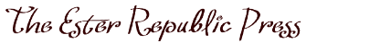 The Ester Republic Press